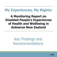 Image one: My Experiences, My Rights: A Monitoring Report on Disabled People’s Experiences of Health and Wellbeing in Aotearoa New Zealand Key Findings and Recommendations 1/20
